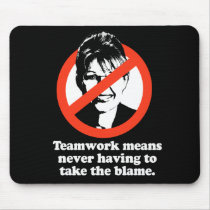 Teamwork means never having to take the blame mouse pads