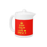 [Crown] keep calm and love [Love heart] drew x  Teapots