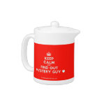 [Crown] keep calm and find out mystery guy [Love heart]  Teapots