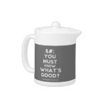 [No Crown] you must know what's good?  Teapots