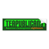 Teapublicans America's Homegrown Nightmare Bumper Stickers