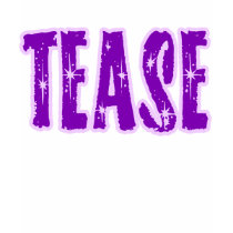 Tease Flirt t-shirts by Douchebaggery Tease Flirt t-shirts