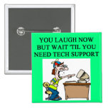 tech support joke pinback buttons