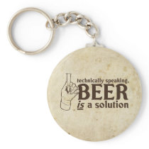 Technically Speaking, Beer is a solution keychains