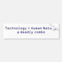 Technology + Human Nature Bumper Stickers