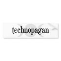 Technopagan bumper stickers by WildWitch Technopagan bumper stickers