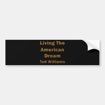 Ted Williams Living The American Dream Bumper Sticker