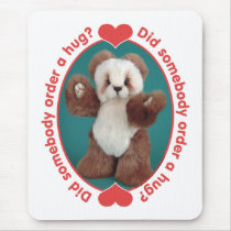 Teddy Bear Somebody Order a Hug mousepads