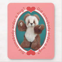 Teddy Bear Somebody Order a Hug mousepads