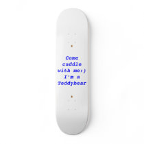 Teddybear Come Cuddle Skateboard