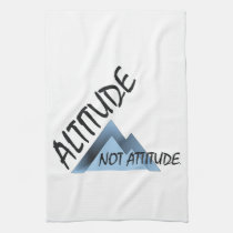 TEE Altitude, Not Attitude kitchen towels