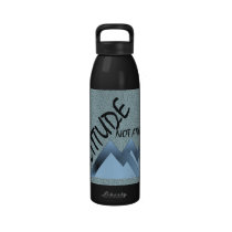 TEE Altitude, Not Attitude water bottles