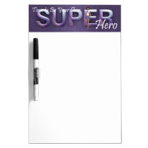 TEE Be Own Superhero dry erase boards