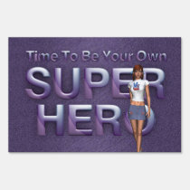 TEE Be Own Superhero yard signs