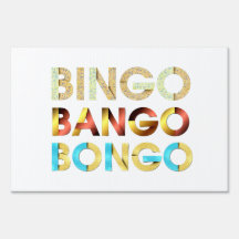 TEE Bingo Bango Bongo Lawn Signs
