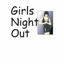 TEE Girls Night Out t-shirts by teepossible TEE Girls Night Out t-shirts