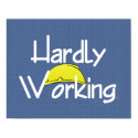 TEE Hardly Working posters by teepossible TEE Hardly Working posters
