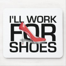 TEE I Work For Shoes Mouse Pads