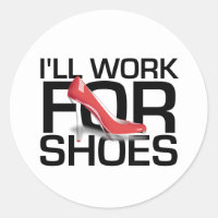 TEE I Work For Shoes Round Sticker