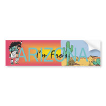 TEE I'm From Arizona bumper stickers