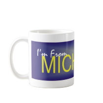 TEE I'm From Michigan mugs by teepossible TEE I'm From Michigan mugs