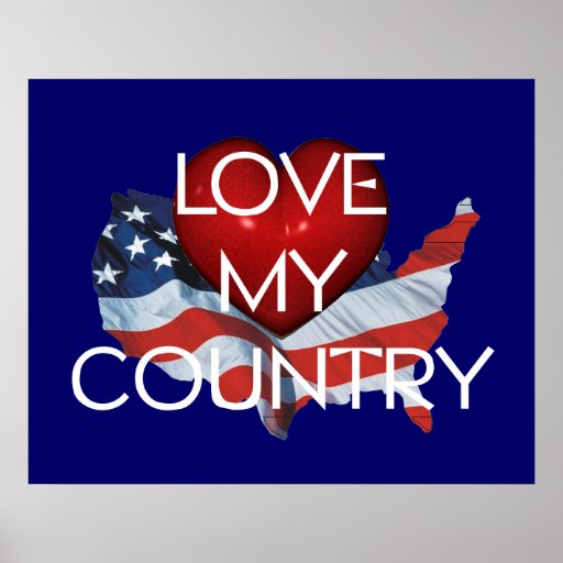 TEE Love My Country Posters Zazzle