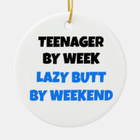 Teenager by Week Lazy Butt by Weekend Double-Sided Ceramic Round Christmas Ornament