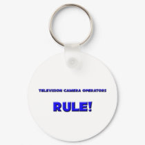 Television Camera Operators Rule! keychains