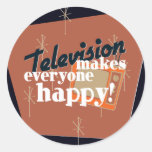 Television Makes Everyone Happy! Copper Brown Round Stickers