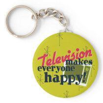 Television Makes Everyone Happy! Keychains
