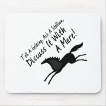 Tell a gelding..... mousepads