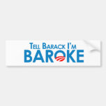 Tell Barack Im Baroke Bumper Sticker