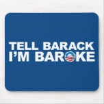 Tell Barack I'm Baroke Mousepads