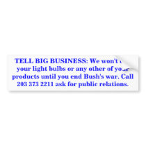 Tell Big Business to end the war BUMPER STICKER