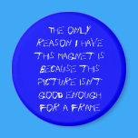 Tell It Like It Is, Magnet magnets