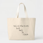 Tell It Slant Canvas Bags