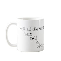 Tell It Slant mugs