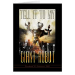 Tell It To My Giant Robot Greeting Card