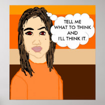 Tell Me What to Think Personalized Poster posters