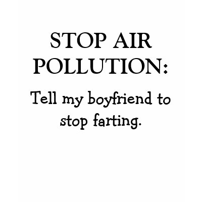 Tell my boyfriend to stop farting., STOP AIR PO... T-shirt by Wrylyman920