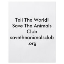 Tell The World!Save The Animals Clubsavetheanim... Flyer Design