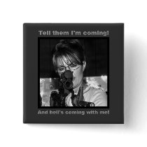 Tell them I'm Coming - Sarah Palin buttons