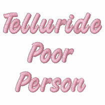 Telluride Poor Person - Ski Pass embroidered shirts