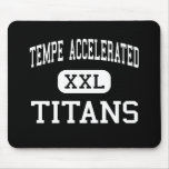 Tempe Accelerated - Titans - High - Tempe Arizona Mouse Pads