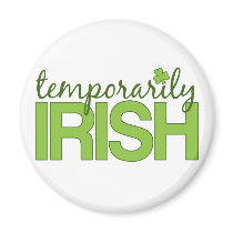 Temporarily Irish Refrigerator Magnets