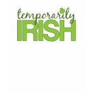 basic_fitted_tshirt - Celebrate St. Patty's Day in Style with this "Temporarily Irish Design.