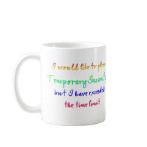 Temporary Insanity Coffee Mug