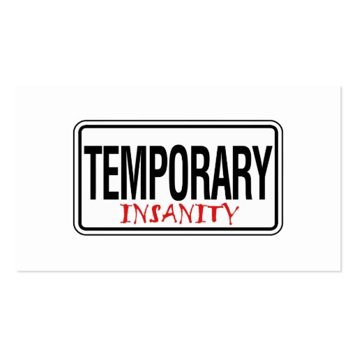 Temporary Insanity Road Sign Business Card (back side)