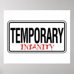 Temporary Insanity Road Sign Poster