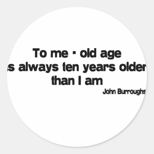 Ten Years Older quote Stickers